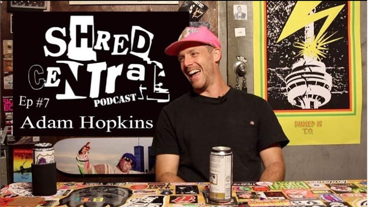 Shred Central Podcast EP. 7 - Adam Hopkins