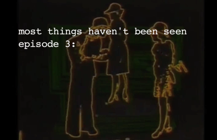 Most Things Haven't Been Seen Episode 3