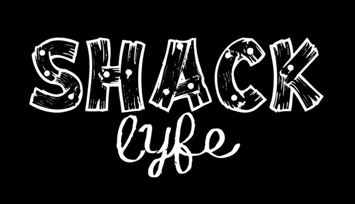 Shack Life