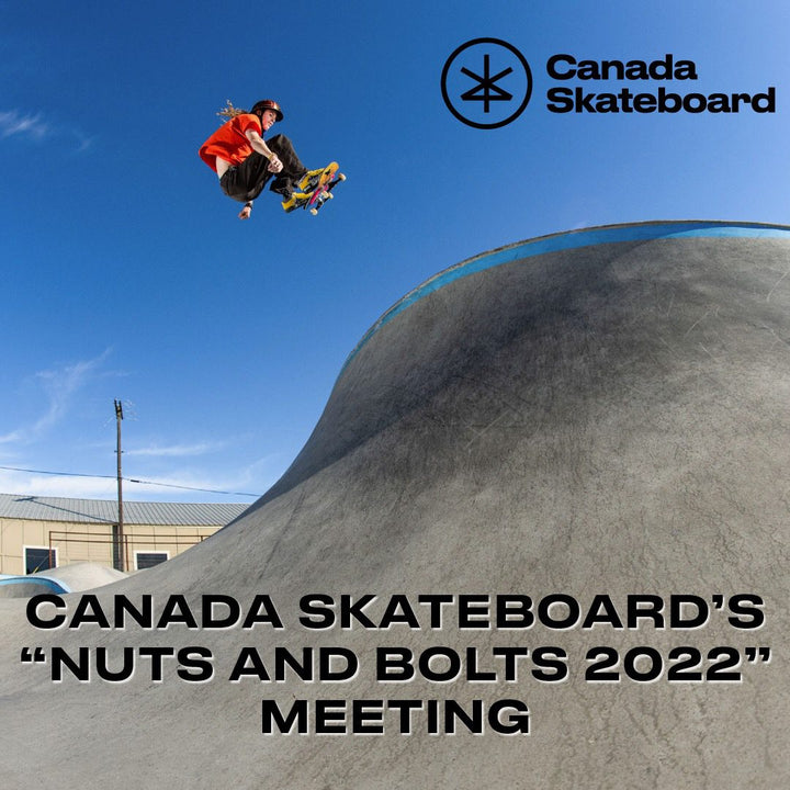 Canada Skateboard's "Nuts and Bolts 2022" Meeting